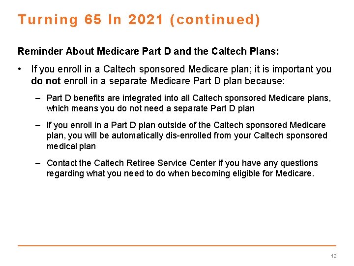 Turning 65 In 2021 (continued) Reminder About Medicare Part D and the Caltech Plans: