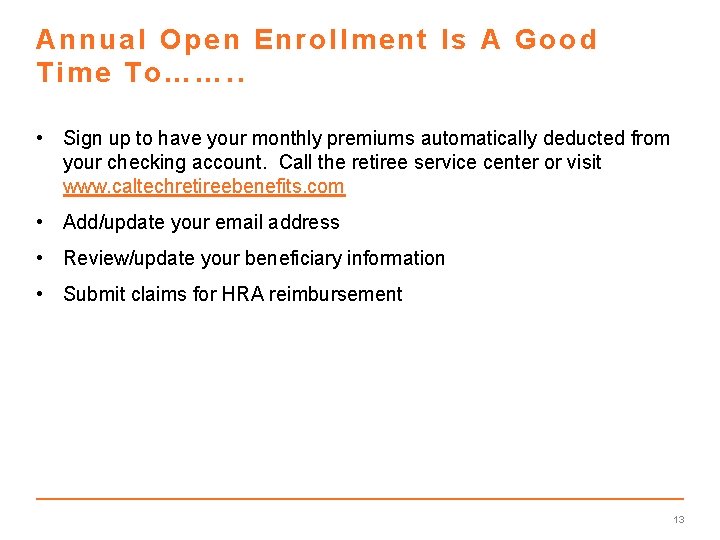 Annual Open Enrollment Is A Good Time To……. . • Sign up to have