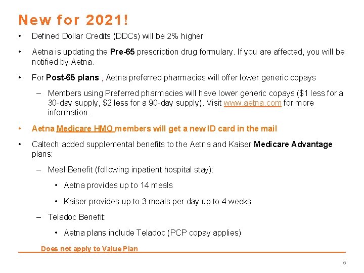 New for 2021! • Defined Dollar Credits (DDCs) will be 2% higher • Aetna