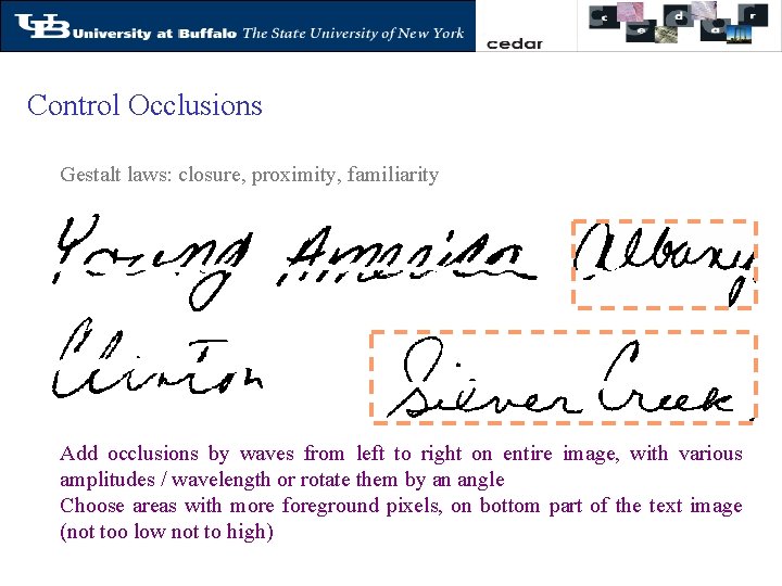 Control Occlusions Gestalt laws: closure, proximity, familiarity Add occlusions by waves from left to
