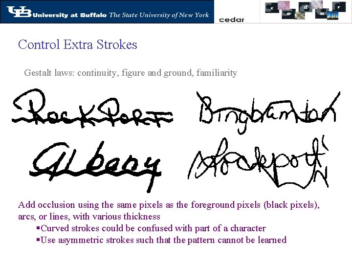 Control Extra Strokes Gestalt laws: continuity, figure and ground, familiarity Add occlusion using the