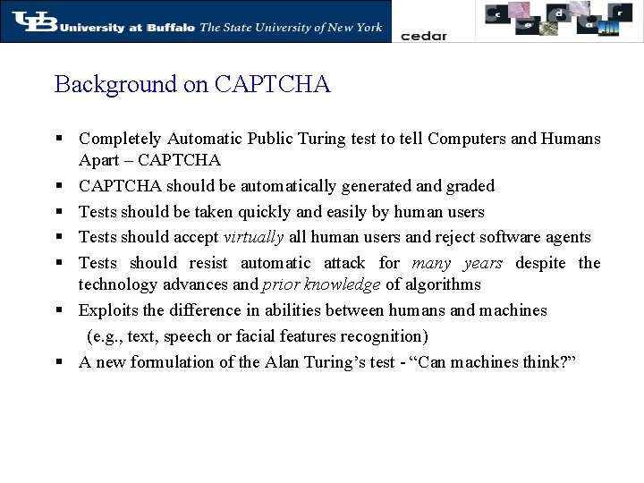 Background on CAPTCHA § Completely Automatic Public Turing test to tell Computers and Humans