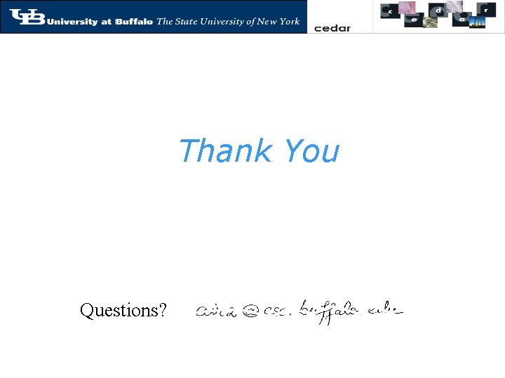 Thank You Questions? 