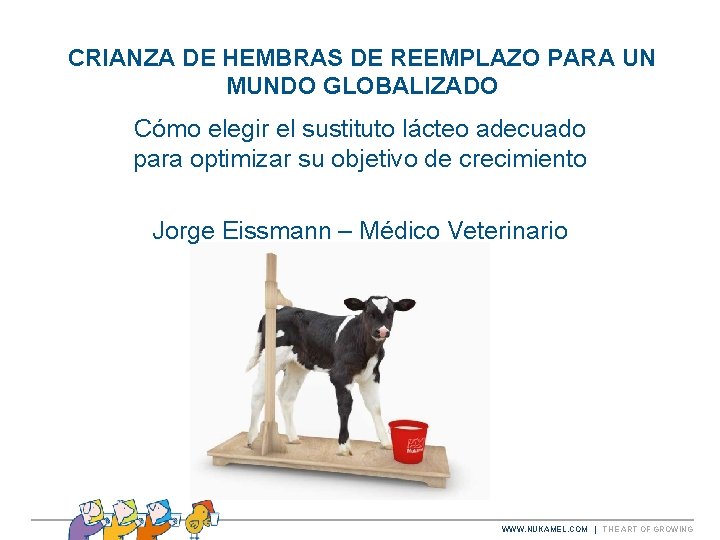 CRIANZA DE HEMBRAS DE REEMPLAZO PARA UN MUNDO GLOBALIZADO Cómo elegir el sustituto lácteo