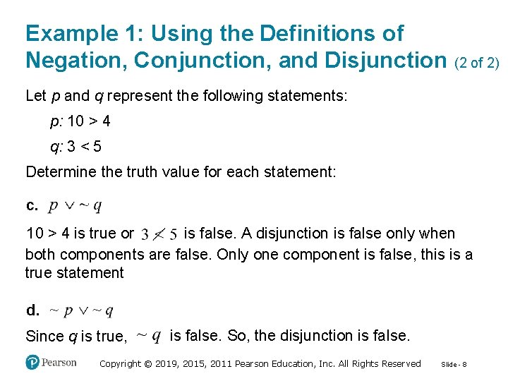 Example 1: Using the Definitions of Negation, Conjunction, and Disjunction (2 of 2) Let