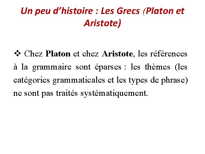 Un peu d’histoire : Les Grecs (Platon et Aristote) v Chez Platon et chez