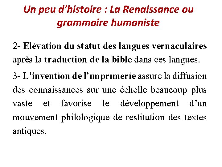 Un peu d’histoire : La Renaissance ou grammaire humaniste 2 - Elévation du statut