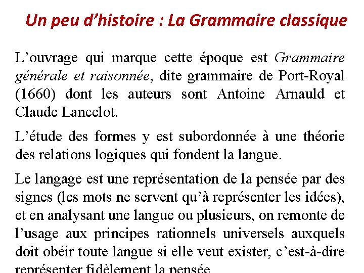 Un peu d’histoire : La Grammaire classique L’ouvrage qui marque cette époque est Grammaire