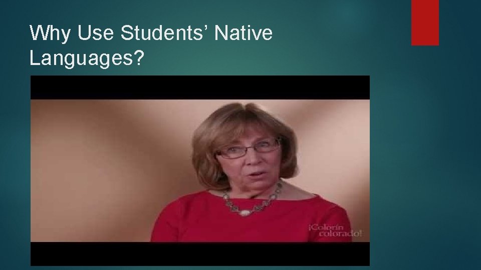 Why Use Students’ Native Languages? 