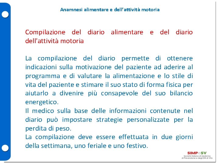 Anamnesi alimentare e dell’attività motoria Compilazione del diario alimentare e del diario dell'attività motoria