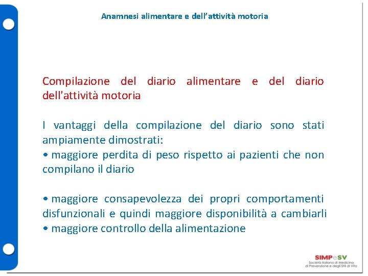 Anamnesi alimentare e dell’attività motoria Compilazione del diario alimentare e del diario dell'attività motoria