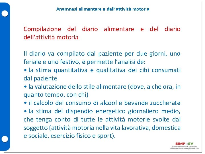 Anamnesi alimentare e dell’attività motoria Compilazione del diario alimentare e del diario dell'attività motoria