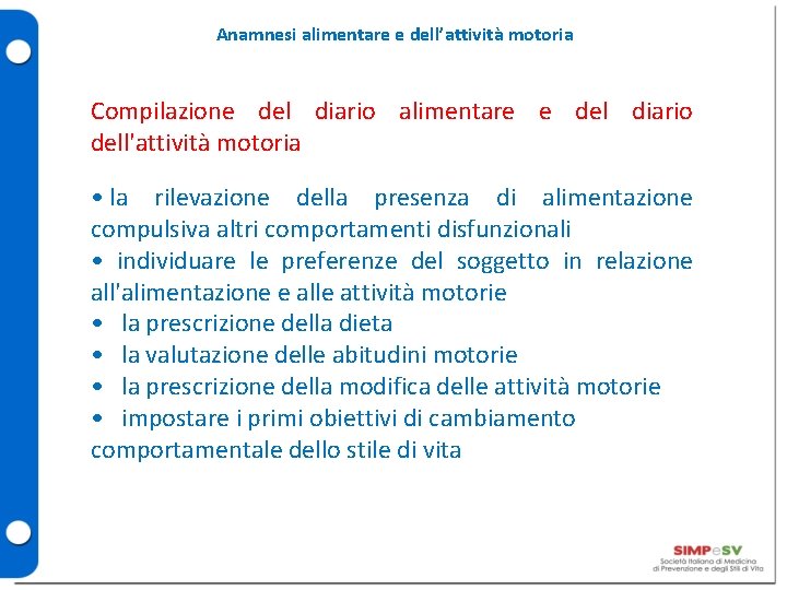 Anamnesi alimentare e dell’attività motoria Compilazione del diario alimentare e del diario dell'attività motoria