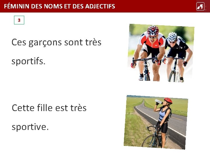 FÉMININ DES NOMS ET DES ADJECTIFS TÍTULO 3 Ces garçons sont très sportifs. Cette