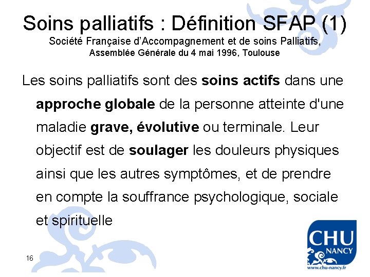 Soins palliatifs : Définition SFAP (1) Société Française d’Accompagnement et de soins Palliatifs, Assemblée