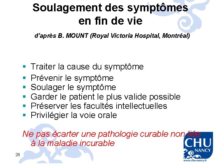 Soulagement des symptômes en fin de vie d’après B. MOUNT (Royal Victoria Hospital, Montréal)