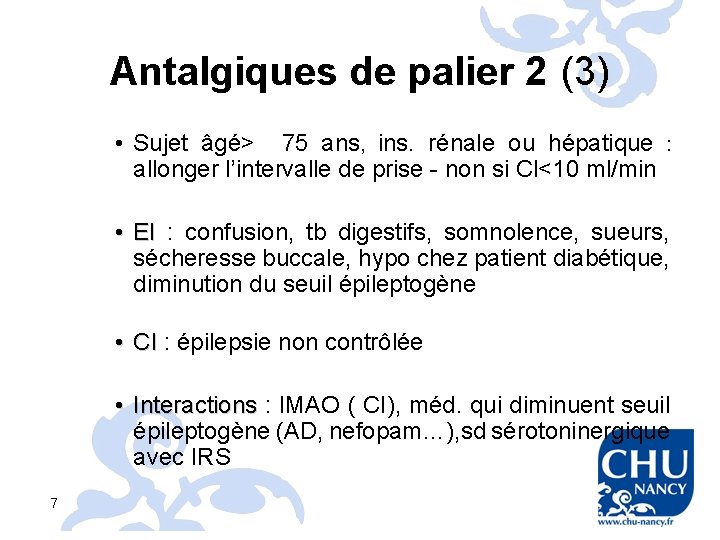 Antalgiques de palier 2 (3) • Sujet âgé> 75 ans, ins. rénale ou hépatique