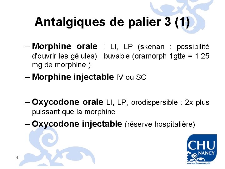 Antalgiques de palier 3 (1) – Morphine orale : LI, LP (skenan : possibilité