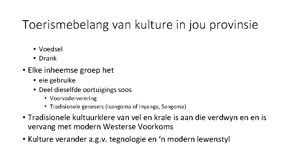 Toerismebelang van kulture in jou provinsie • Voedsel • Drank • Elke inheemse groep