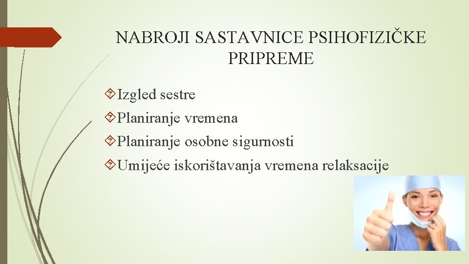 NABROJI SASTAVNICE PSIHOFIZIČKE PRIPREME Izgled sestre Planiranje vremena Planiranje osobne sigurnosti Umijeće iskorištavanja vremena