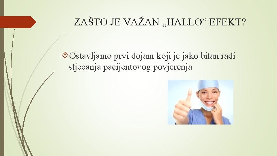 ZAŠTO JE VAŽAN „HALLO” EFEKT? Ostavljamo prvi dojam koji je jako bitan radi stjecanja