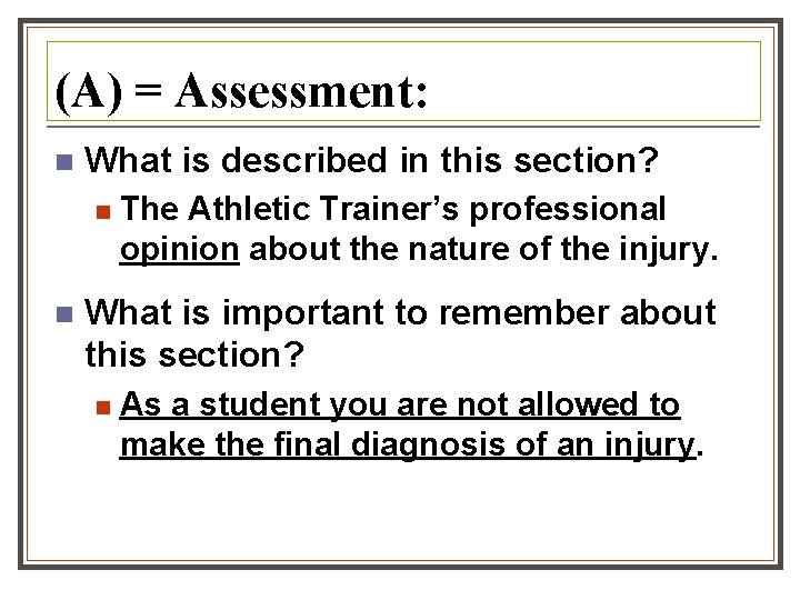 (A) = Assessment: n What is described in this section? n n The Athletic