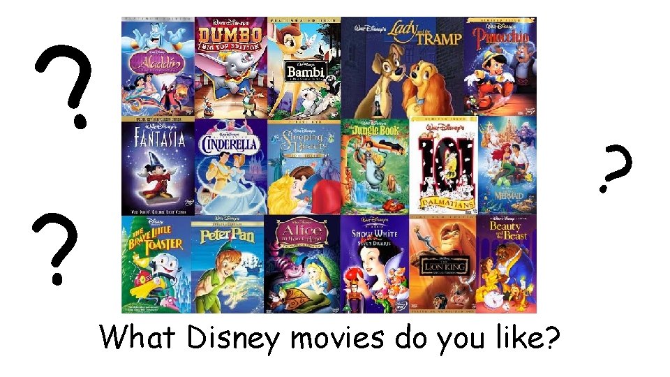 ? ? What Disney movies do you like? ? 