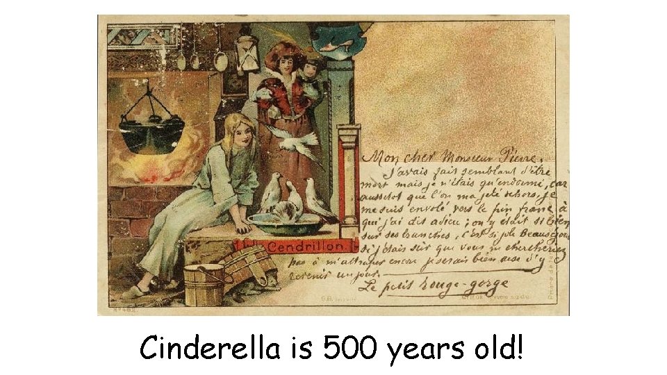 Cinderella is 500 years old! 