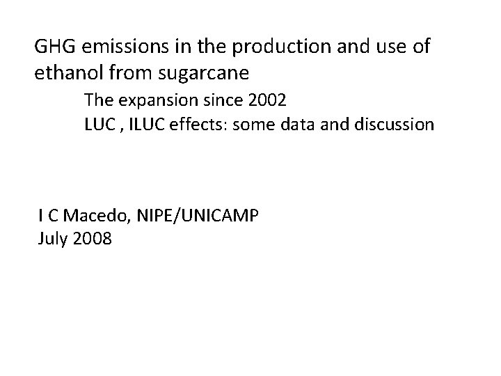 GHG emissions in the production and use of ethanol from sugarcane The expansion since