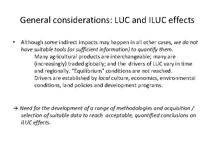 General considerations: LUC and ILUC effects • Although some indirect impacts may happen in