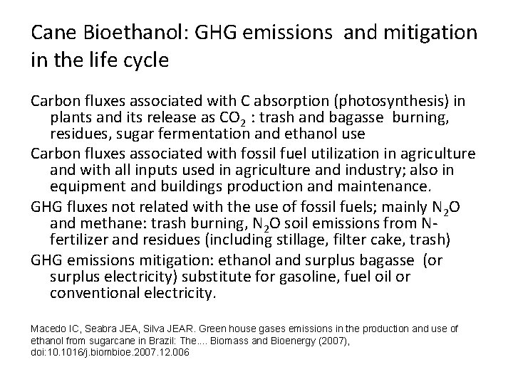 Cane Bioethanol: GHG emissions and mitigation in the life cycle Carbon fluxes associated with