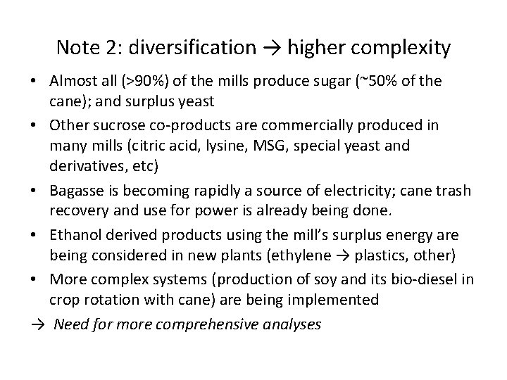 Note 2: diversification → higher complexity • Almost all (>90%) of the mills produce