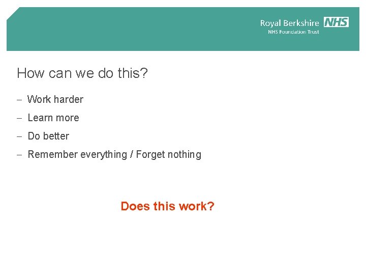 How can we do this? - Work harder - Learn more - Do better How can we do this? - Work harder - Learn more - Do better
