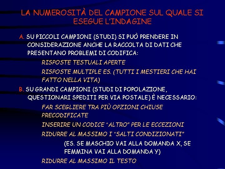 LA NUMEROSITÀ DEL CAMPIONE SUL QUALE SI ESEGUE L’INDAGINE A. SU PICCOLI CAMPIONI (STUDI)