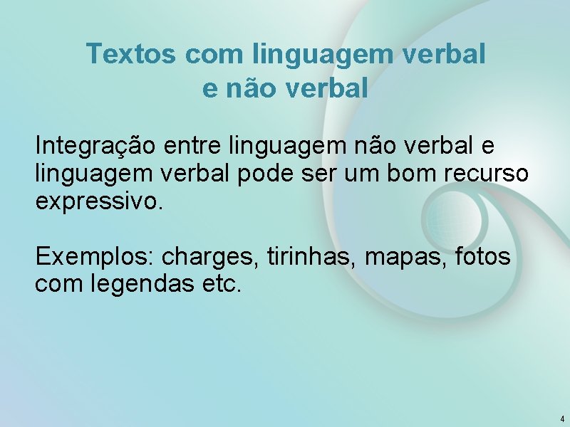 Textos com linguagem verbal e não verbal Integração entre linguagem não verbal e linguagem