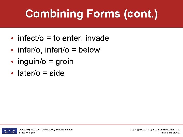 Combining Forms (cont. ) • • infect/o = to enter, invade infer/o, inferi/o =