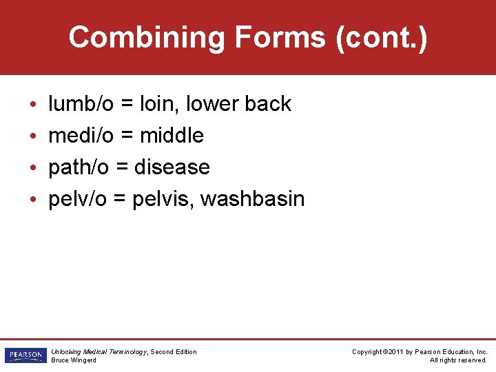 Combining Forms (cont. ) • • lumb/o = loin, lower back medi/o = middle