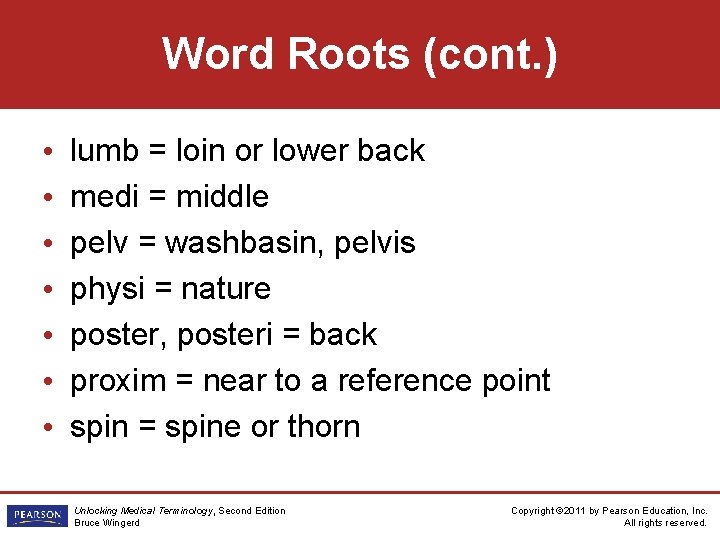 Word Roots (cont. ) • • lumb = loin or lower back medi =