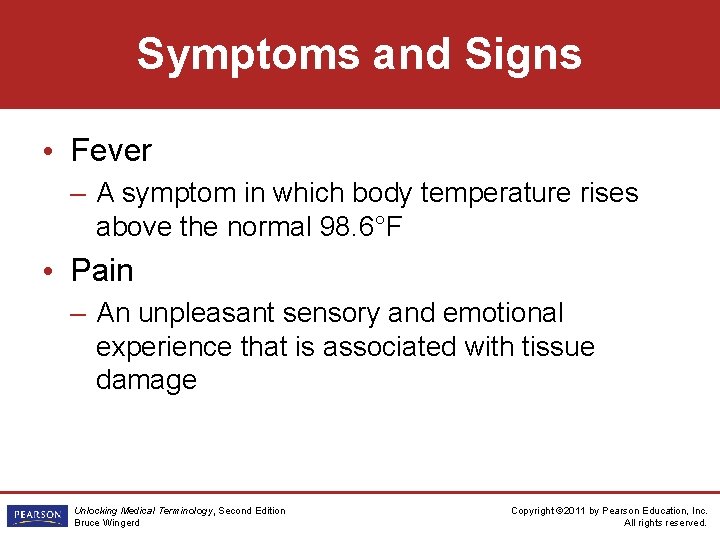 Symptoms and Signs • Fever – A symptom in which body temperature rises above