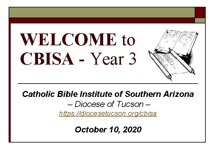 WELCOME to CBISA - Year 3 Catholic Bible Institute of Southern Arizona – Diocese