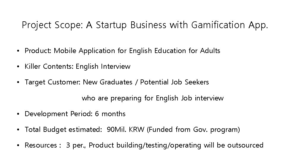 Project Scope: A Startup Business with Gamification App. • Product: Mobile Application for English Project Scope: A Startup Business with Gamification App. • Product: Mobile Application for English