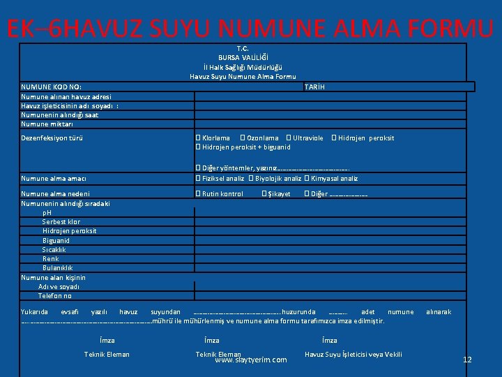 EK– 6 HAVUZ SUYU NUMUNE ALMA FORMU T. C. BURSA VALİLİĞİ İl Halk Sağlığı