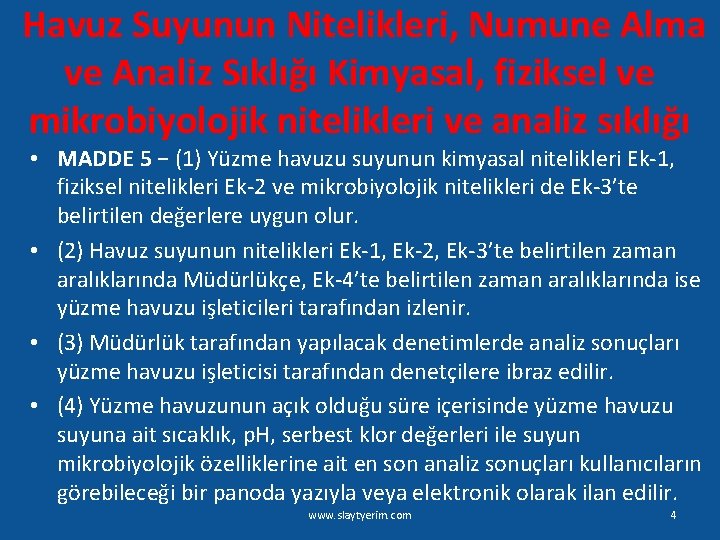 Havuz Suyunun Nitelikleri, Numune Alma ve Analiz Sıklığı Kimyasal, fiziksel ve mikrobiyolojik nitelikleri ve