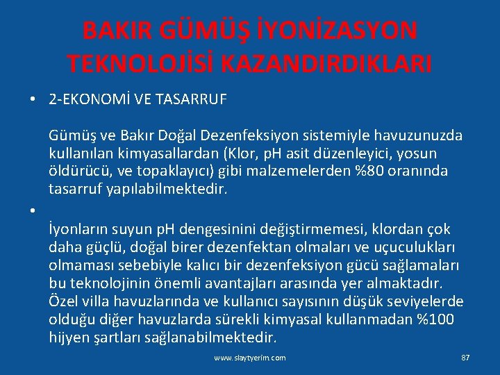 BAKIR GÜMÜŞ İYONİZASYON TEKNOLOJİSİ KAZANDIRDIKLARI • 2 -EKONOMİ VE TASARRUF Gümüş ve Bakır Doğal