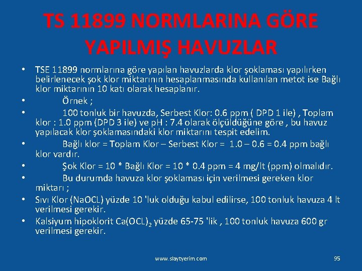 TS 11899 NORMLARINA GÖRE YAPILMIŞ HAVUZLAR • TSE 11899 normlarına göre yapılan havuzlarda klor