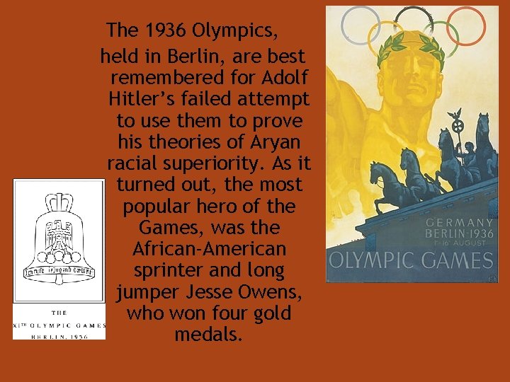 The 1936 Olympics, held in Berlin, are best remembered for Adolf Hitler’s failed attempt