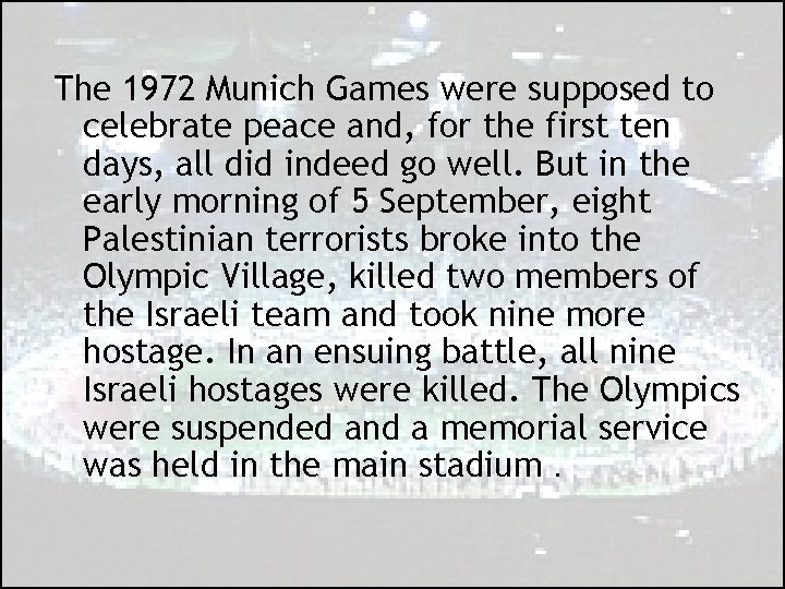The 1972 Munich Games were supposed to celebrate peace and, for the first ten