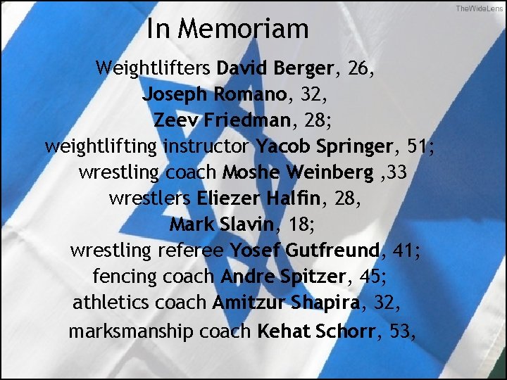 In Memoriam Weightlifters David Berger, 26, Joseph Romano, 32, Zeev Friedman, 28; weightlifting instructor