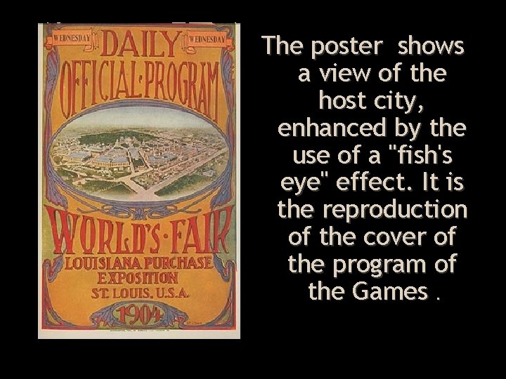 The poster shows a view of the host city, enhanced by the use of