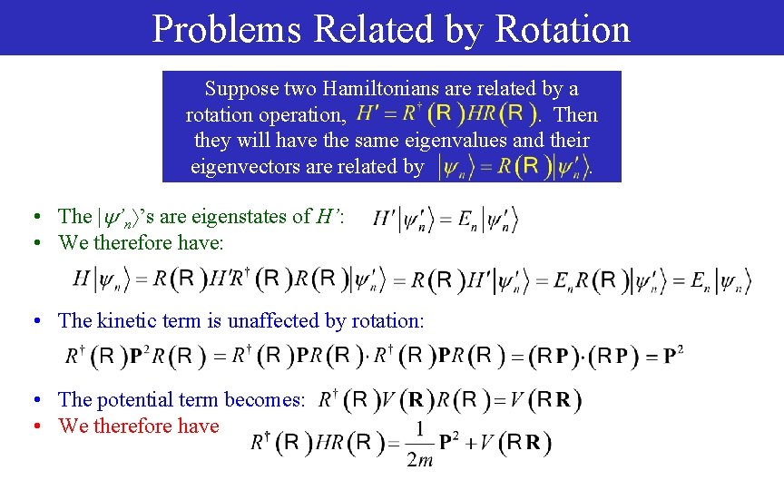 Problems Related by Rotation Suppose two Hamiltonians are related by a rotation operation, .